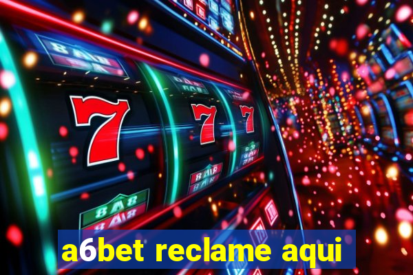 a6bet reclame aqui